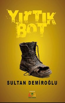 Yırtık Bot - Sultan Demiroğlu PDF İndir