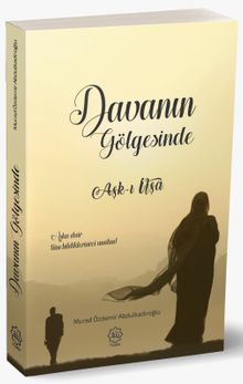 Davanın Gölgesinde  Aşkı İfşa - Murad Özdemir Abdulkadiroğlu PDF İndir