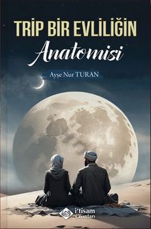 Trip Bir Evliliğin Anatomisi - Ayşenur Turan PDF İndir