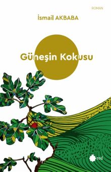 Güneşin Kokusu - İsmail Akbaba PDF İndir