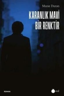 Karanlık Mavi Bir Renktir - Murat Duran PDF İndir