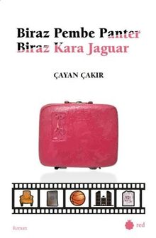 Biraz Pembe Panter Biraz Kara Jaguar - Çayan Çakır