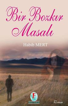 Bir Bozkır Masalı - Habib Mert
