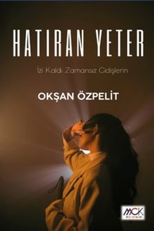 Hatıran Yeter  İzi Kaldı Zamansız Gidişlerin - Okşan Özpelit PDF İndir