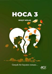Hoca 3  Gerçek Bir Hayatın Romanı - Behçet Arslan