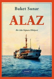 Alaz  Bir Ada Vapuru Hikayesi - Buket Sunar PDF İndir
