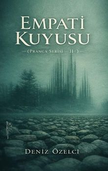 Empati Kuyusu / Pranga Serisi II - Deniz Özelci PDF İndir