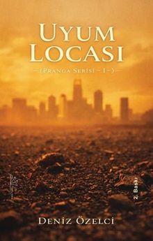 Uyum Locası / Pranga Serisi I - Deniz Özelci PDF İndir
