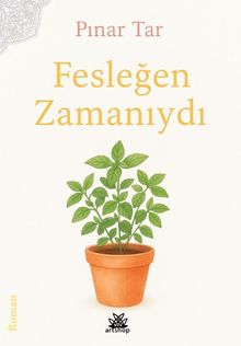 Fesleğen Zamanıydı - Pınar Tar PDF İndir