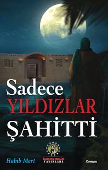 Sadece Yıldızlar Şahitti - Habib Mert PDF İndir
