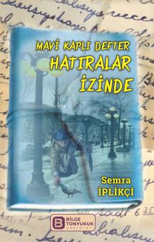 Mavi Kaplı Defter Hatıralar İzinde - Semra İplikçi PDF İndir