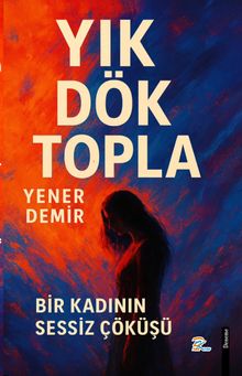 Yık Dök Topla - Yener Demir PDF İndir