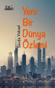 Yeni Bir Dünya Özlemi - Sevda Yüksel PDF İndir