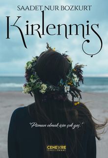 Kirlenmiş - Saadet Nur Bozkurt PDF İndir
