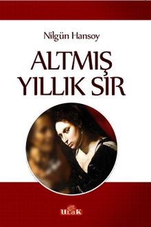 Altmış Yıllık Sır - Nilgün Hansoy PDF İndir