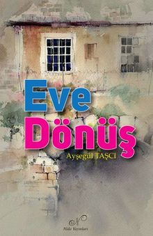 Eve Dönüş - Ayşegül Temizer Taşçı PDF İndir