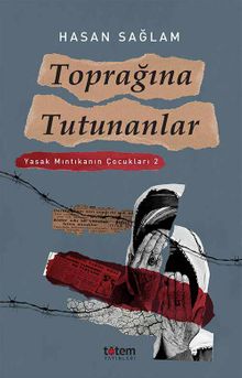 Toprağına Tutunanlar - Hasan Sağlam