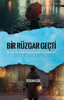 Bir Rüzgar Geçti - Özkan Gül