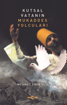 Kutsal Vatanın Mukaddes Yolcuları - Mehmet Emin Ulu PDF İndir