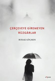 Çerçeveye Giremeyen Rüzgarlar - Burak Göçmen PDF İndir