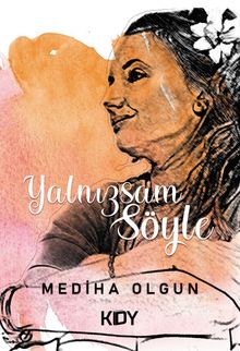 Yalnızsam Söyle - Mediha Olgun PDF İndir