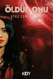 Öldür Onu - Utku Ceren Deniz PDF İndir