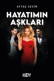 Hayatımın Aşkları - Aytaç Sevim PDF İndir