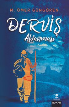Derviş Aldanması - M. Ömer Güngören PDF İndir