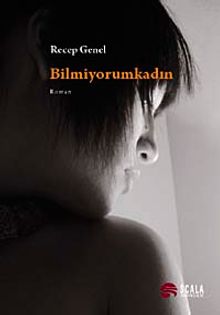 Bilmiyorumkadın - Recep Genel PDF İndir