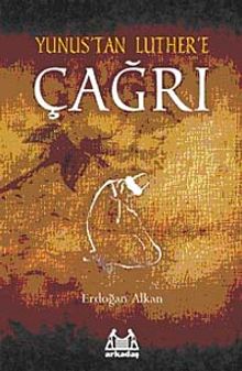 Yunus'tan Luther'e Çağrı - Erdoğan Alkan PDF İndir