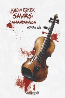 Kadın Erkek Savaşı Zamanlarında - Ayhan Ün PDF İndir