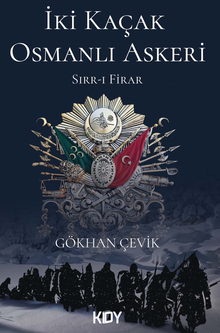 İki Kaçak Osmanlı Askeri - Gökhan Çevik PDF İndir