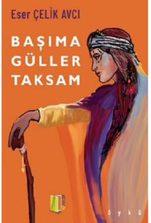 Başıma Güller Taksam - Eser Çelik Avcı PDF İndir