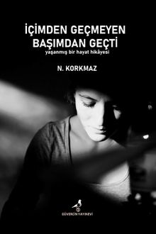 İçimden Geçmeyen Başımdan Geçti - N. Korkmaz PDF İndir