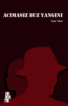 Acımasız Buz Yangını - Yaşar Yıltan PDF İndir