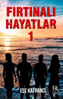 Fırtınalı Hayatlar 1 - Ese Katrancı