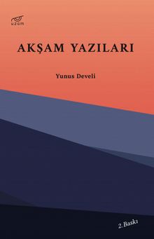 Akşam Yazıları - Yunus Develi PDF İndir