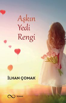 Aşkın Yedi Rengi - İlhan Çomak PDF İndir