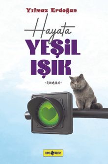 Hayata Yeşil Işık - Yılmaz Erdoğan