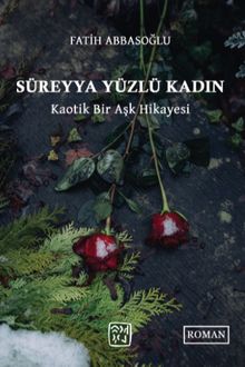 Süreyya Yüzlü Kadın - Fatih Abbasoğlu PDF İndir