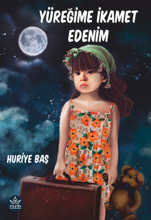 Yüreğime İkamet Edenim - Huriye Baş PDF İndir