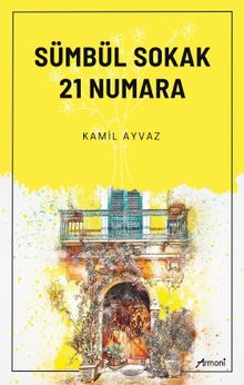Sümbül Sokak 21 Numara - Kamil Ayvaz PDF İndir