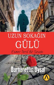 Uzun Sokağın Gülü - Burhanettin Uysal PDF İndir