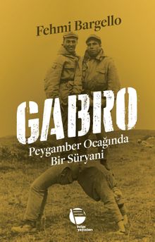 Gabro  Peygamber Ocağında Bir Süryani - Fehmi Bargello PDF İndir