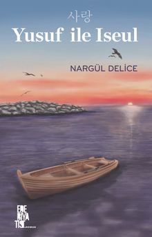 Yusuf İle Iseul - Nargül Delice PDF İndir