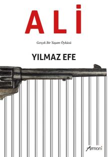 Ali  Gerçek Bir Yaşam Öyküsü - Yılmaz Efe PDF İndir