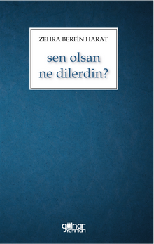 Sen Olsan Ne Dilerdin? - Zehra Berfin Harat PDF İndir