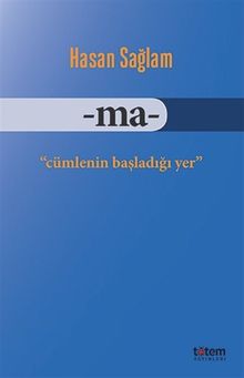 Ma  Cümlenin Başladığı Yer - Hasan Sağlam PDF İndir