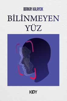 Bilinmeyen Yüz - Berkay Kalaycık PDF İndir