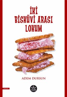 İki Bisküvi Arası Lokum - Adem Dursun